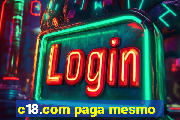 c18.com paga mesmo